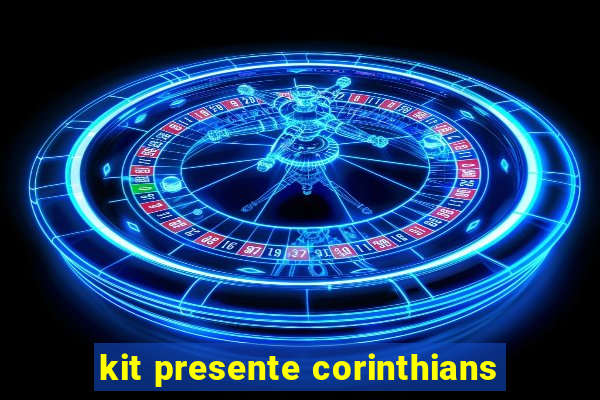 kit presente corinthians